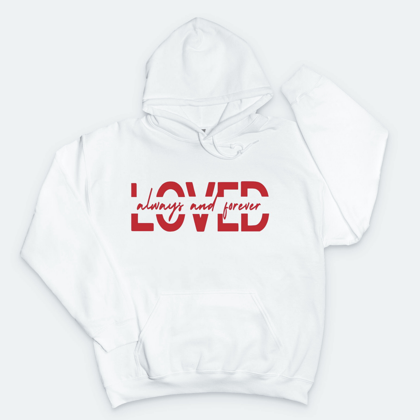 Loved Always and Forever Hoodie