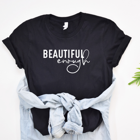 Beautiful Enough Unisex Tee - Black